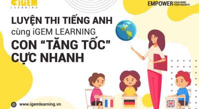 Luyện thi tiếng Anh cùng iGEM LEARNING - Con “tăng tốc” cực nhanh  